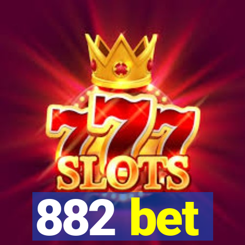 882 bet